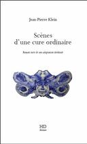 Couverture du livre « Scènes d'une cure ordinaire » de Jean-Pierre Klein aux éditions H Diffusion