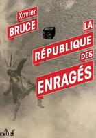 Couverture du livre « La république des enragés » de Xavier Bruce aux éditions Editions Actusf