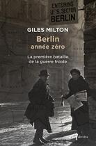Couverture du livre « Berlin année zéro : la première bataille de la Guerre Froide » de Giles Milton aux éditions Libretto