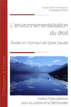 Couverture du livre « L'environnementalisation du droit ; études en l'honneur de Sylvie Caudal » de Christophe Roux et Collectif aux éditions Ifjd