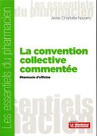 Couverture du livre « La convention collective commentee - pharmacie d'officine » de Navarro A-C. aux éditions Moniteur Des Pharmacies