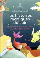 Couverture du livre « Histoires magiques du soir » de Valerie Roumanoff et Carole Ibrahima aux éditions First