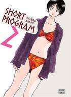 Couverture du livre « Short Program T02 NED » de Mitsuru Adachi aux éditions Delcourt