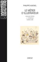 Couverture du livre « Le metier d'illustrateur (1830-1880) : » de Philippe Kaenel aux éditions Droz