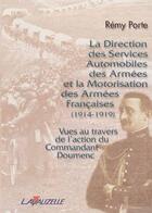 Couverture du livre « La Direction des services automobiles des armées et la motorisation des armées françaises » de Remy Porte aux éditions Lavauzelle