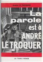 Couverture du livre « La parole est a andre le troquer » de Le Troquer Andre aux éditions Table Ronde