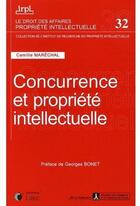 Couverture du livre « Concurrence et propriété intellectuelle » de Irpi aux éditions Lexisnexis