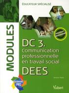 Couverture du livre « DC3 travail en équipe pluridisciplinaire et coordination ; DEES, modules » de Jacques Papay aux éditions Vuibert
