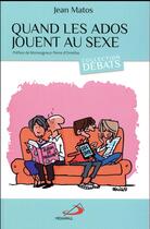 Couverture du livre « Quand les ados jouent au sexe » de Jean Matos aux éditions Mediaspaul