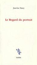 Couverture du livre « Le regard du portrait » de Nancy J L aux éditions Galilee