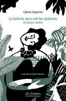 Couverture du livre « La femme qui a tué les poissons et autres contes » de Clarice Lispector aux éditions Des Femmes