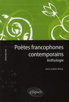 Couverture du livre « Poètes francophones contemporains ; anthologie » de Jacobee-Biriouk S. aux éditions Ellipses
