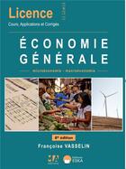 Couverture du livre « Economie generale 8eme edition - microeconomie-macroeconomie » de Francoise Vasselin aux éditions Eska
