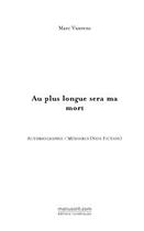 Couverture du livre « Au plus longue sera ma mort » de Marc Vanrens aux éditions Editions Le Manuscrit
