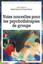 Couverture du livre « Voies nouvelles pour les psychothérapies de groupe » de  aux éditions Eres