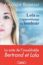 Couverture du livre « Lola ou l'apprentissage du bonheur » de Angelique Barberat aux éditions Michel Lafon