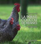 Couverture du livre « La poule Coucou de Rennes ; patrimoine vivant de la Bretagne » de Francois De Beaulieu aux éditions Pu De Rennes