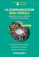 Couverture du livre « La communication non-verbale ; interpréter gestes et attitudes pour mieux communiquer (2e édition) » de Patrice Ras aux éditions Studyrama