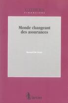 Couverture du livre « Monde changeant des assurances » de Bernard De Gryse aux éditions Larcier