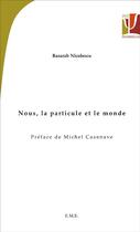 Couverture du livre « Nous, la particule et le monde » de Basarab Nicolescu aux éditions Eme Editions