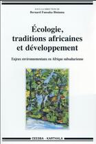 Couverture du livre « Écologie, traditions africaines et développement ; enjeux environnementaux en Afrique subsaharienne » de Bernard Fansaka Biniama aux éditions Karthala
