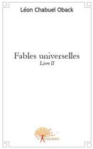 Couverture du livre « Fables universelles Tome 3 » de Leon-Chabuel Oback aux éditions Edilivre