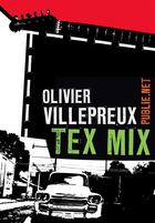 Couverture du livre « Tex Mix » de Olivier Villepreux aux éditions Publie.net