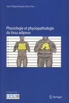 Couverture du livre « Physiologie et physiopathologie du tissu adipeux » de Jean-Philippe Bastard et Bruno Feve aux éditions Springer