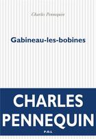 Couverture du livre « Gabineau-des-bobines » de Charles Pennequin aux éditions P.o.l