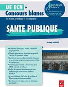 Couverture du livre « Ue ecn concours blancs sante publique » de Laurent J. aux éditions Vernazobres Grego