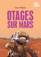 Couverture du livre « Otages sur mars » de Guy Dupas aux éditions Persee