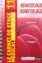 Couverture du livre « LE CARNET DE STAGE DE L'INFIRMIERE t.11 ; hématologie, diabétologie » de Vincent Labbe aux éditions Vernazobres Grego