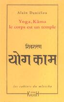 Couverture du livre « Les cahiers du mleccha, yoga, kama, vol. 5 » de Alain Danielou aux éditions Kailash