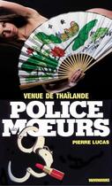 Couverture du livre « Police des moeurs n°103 Venue de Thaïlande » de Pierre Lucas aux éditions Mount Silver