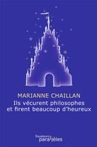 Couverture du livre « Ils vécurent philosophes et firent beaucoup d'heureux » de Marianne Chaillan aux éditions Des Equateurs