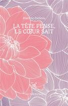 Couverture du livre « La tête pense, le coeur sait » de Martine Faideau aux éditions Cent Mille Milliards