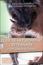 Couverture du livre « Guide de naturopathie vétérinaire » de Maite Molla-Petot et Dominique Grandjean aux éditions Bussiere