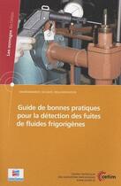 Couverture du livre « Guide de bonnes pratiques pour la détection des fuites de fluides frigorigènes » de Cazauran aux éditions Cetim