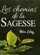 Couverture du livre « Les chemins de la sagesse » de Helen Exley aux éditions Exley