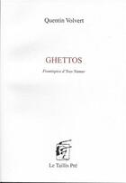 Couverture du livre « Ghettos » de Quentin Volvert aux éditions Taillis Pre