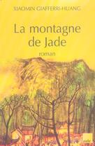 Couverture du livre « La montagne de jade » de Xiaomin Giafferri-Huang aux éditions Editions De L'aube