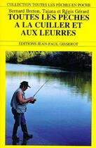 Couverture du livre « Toutes les pêches à la cuillère et aux leurres » de Gerard Breton aux éditions Gisserot