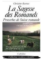 Couverture du livre « La sagesse des romands ; proverbes de Suisse romande » de Christine Barras aux éditions Cabedita