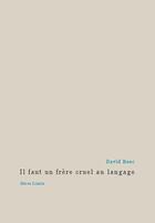 Couverture du livre « Il faut un frère cruel au langage » de David Bosc aux éditions Heros Limite