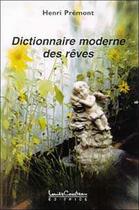 Couverture du livre « Dictionnaire moderne des reves » de Henri Premont aux éditions Louise Courteau