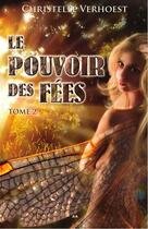 Couverture du livre « Le pouvoir des fées t.2 » de Christelle Verhoest aux éditions Editions Ada