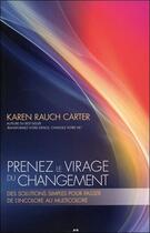 Couverture du livre « Prenez le virage du changement ; des solutions simples pour passer de l'incolore au multicolore » de Karen Rauch-Carter aux éditions Ada