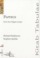 Couverture du livre « Papyrus ; écrire dans l'Egypte antique » de Richard Parkinson aux éditions Perrousseaux