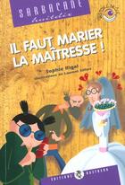 Couverture du livre « Il faut marier la maîtresse » de Rigal Sophie aux éditions Bastberg