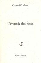 Couverture du livre « L'avancée des jours » de Chantal Couliou aux éditions Eclats D'encre